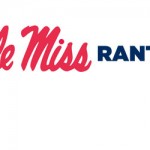 The Rant: Ole Miss Is Vastly Over-Hyped